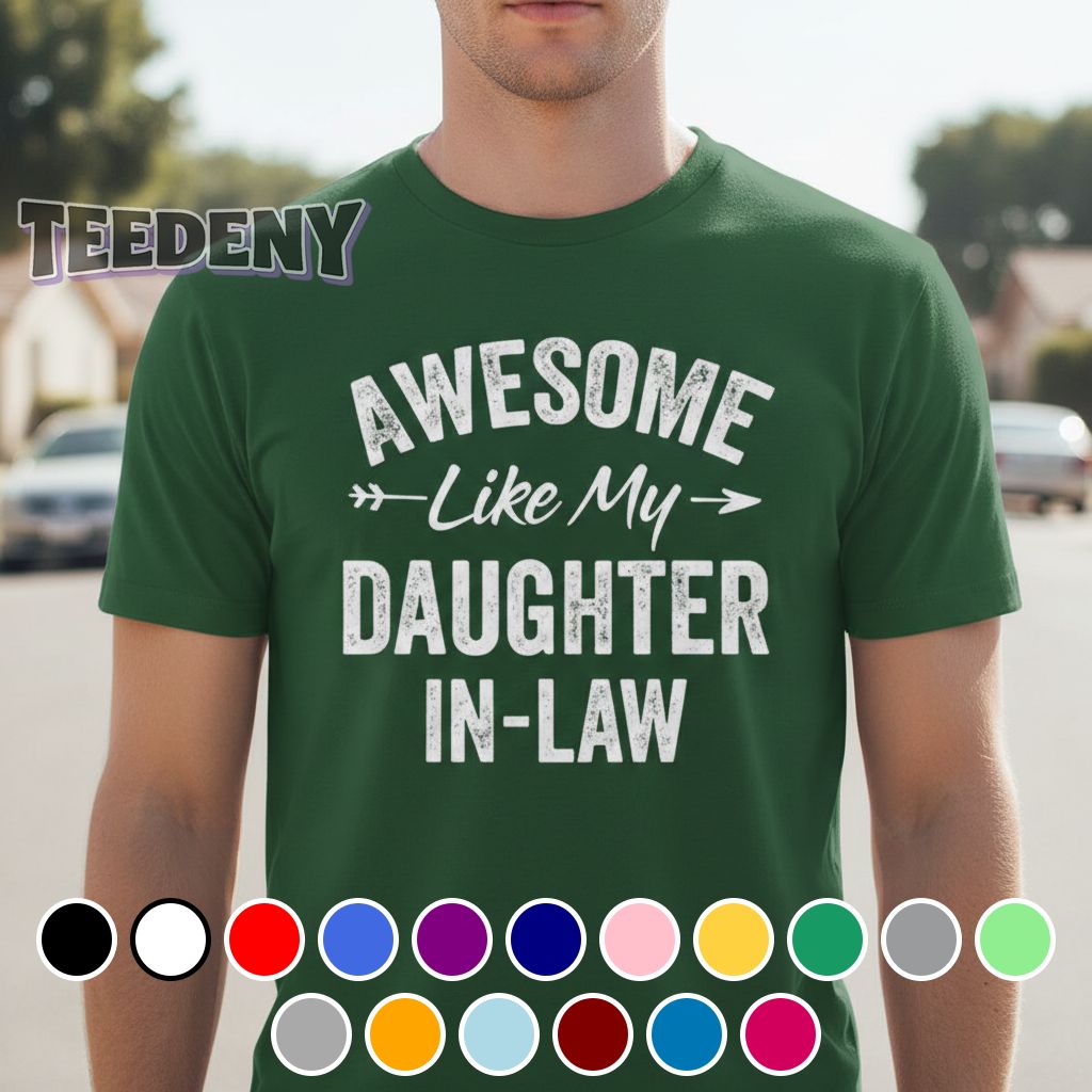 Awesome Like My Daughter In Law Funny Mother In Law Shirt