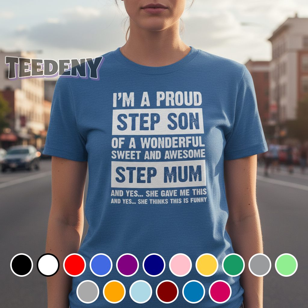 I Am A Proud Stepson Of A Wonderful Sweet Awesome Stepmum Shirt