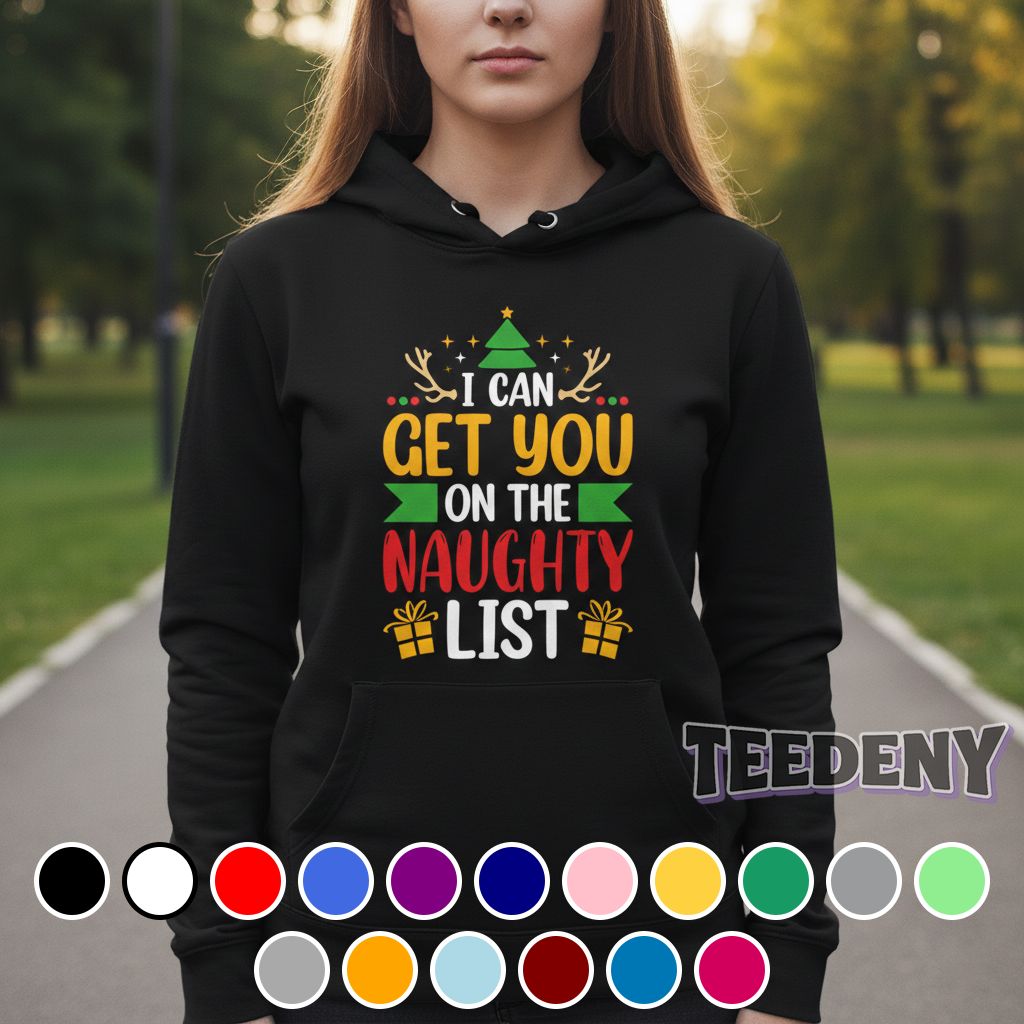 I Can Get You On The Naughty List Funny Christmas Shirt