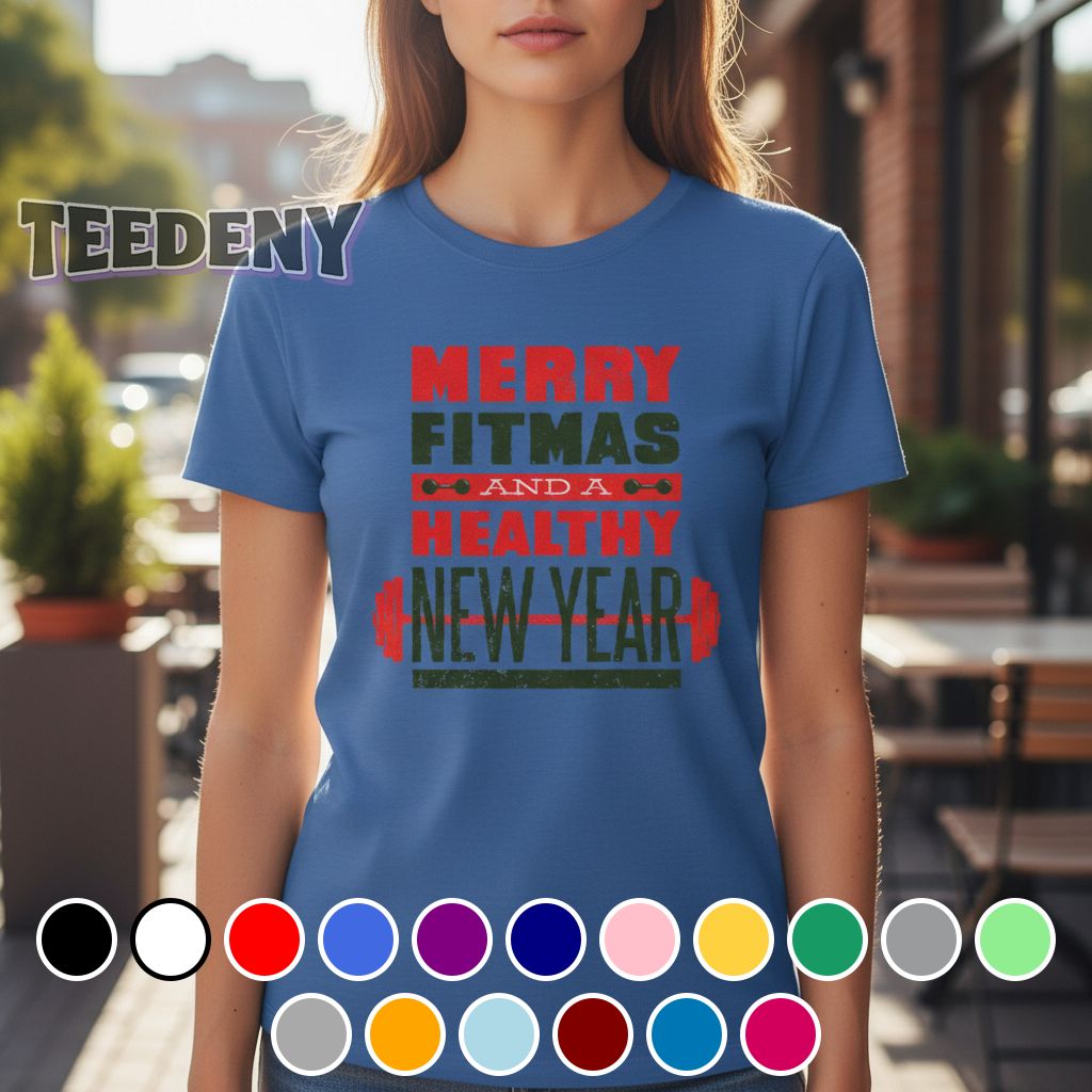 Merry Fitmas And A Healthy New Year Workout Christmas Shirt
