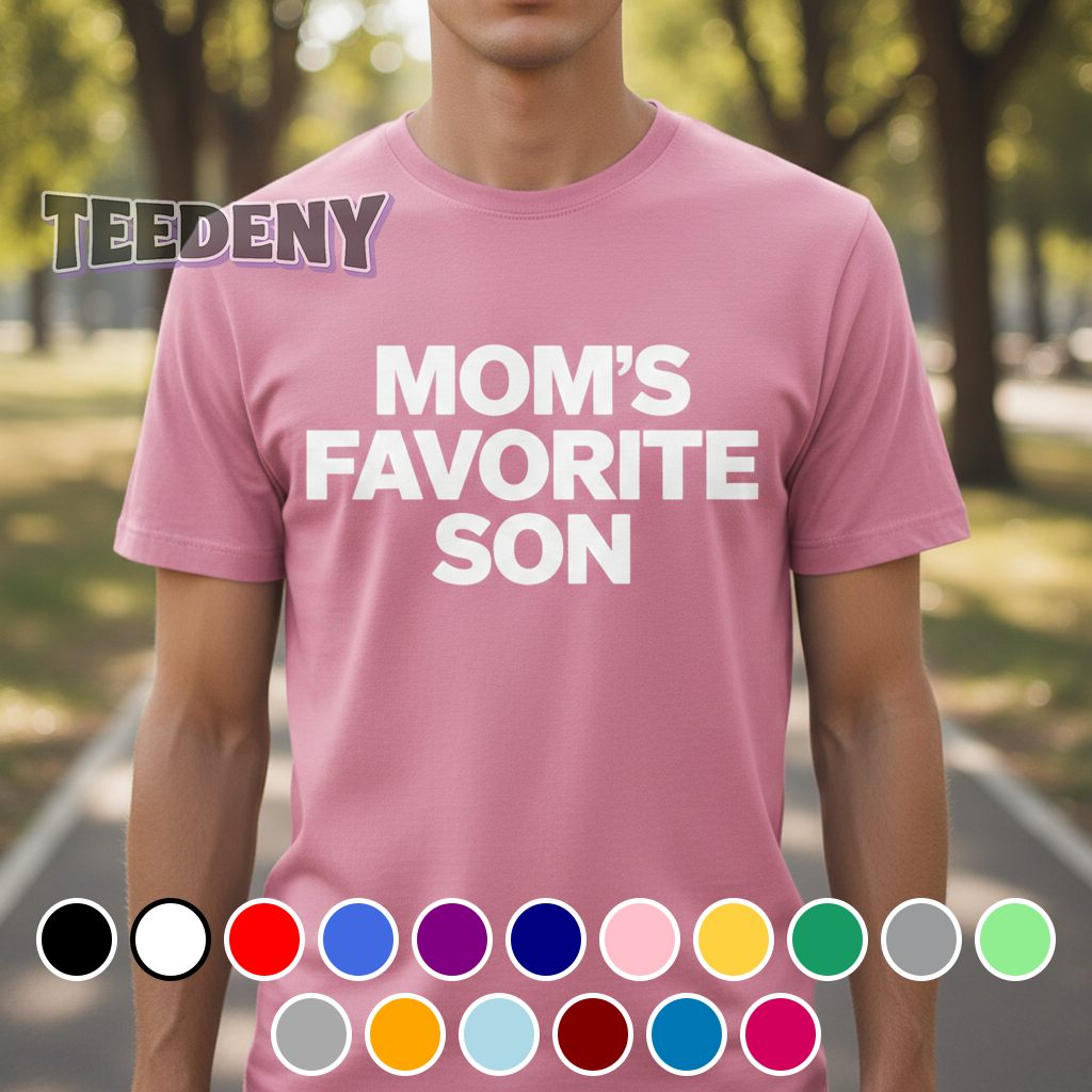 Mom’s Favorite Son Funny Quote Shirt