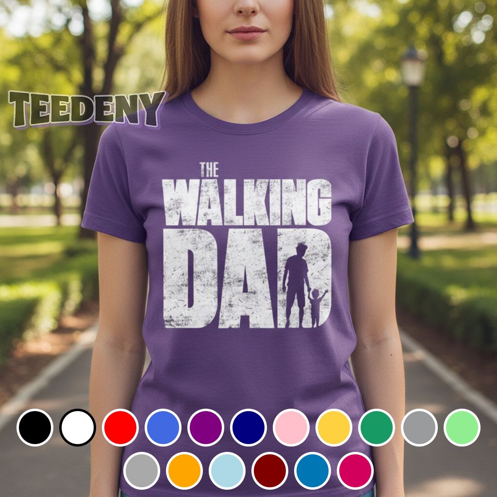The Walking Dad Father Day Present Shirt