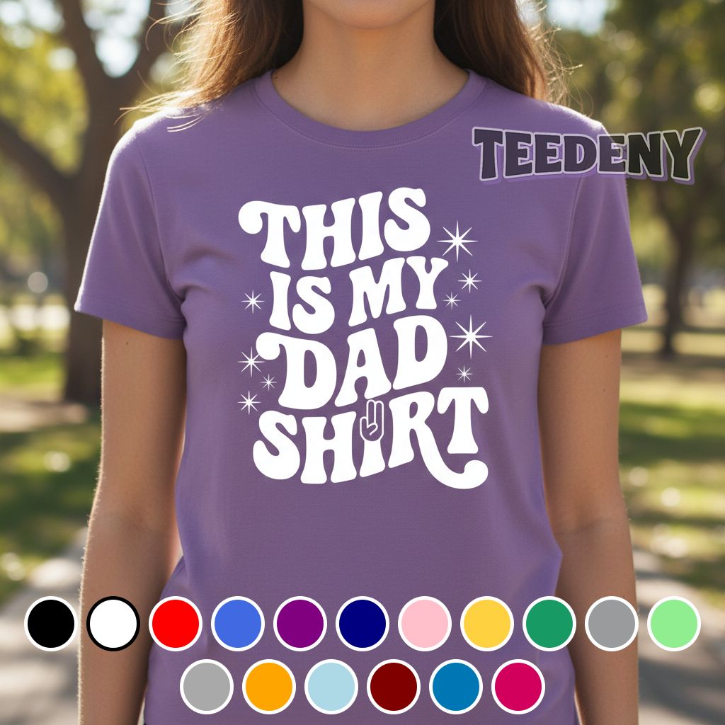 This Is My Dad Shirt