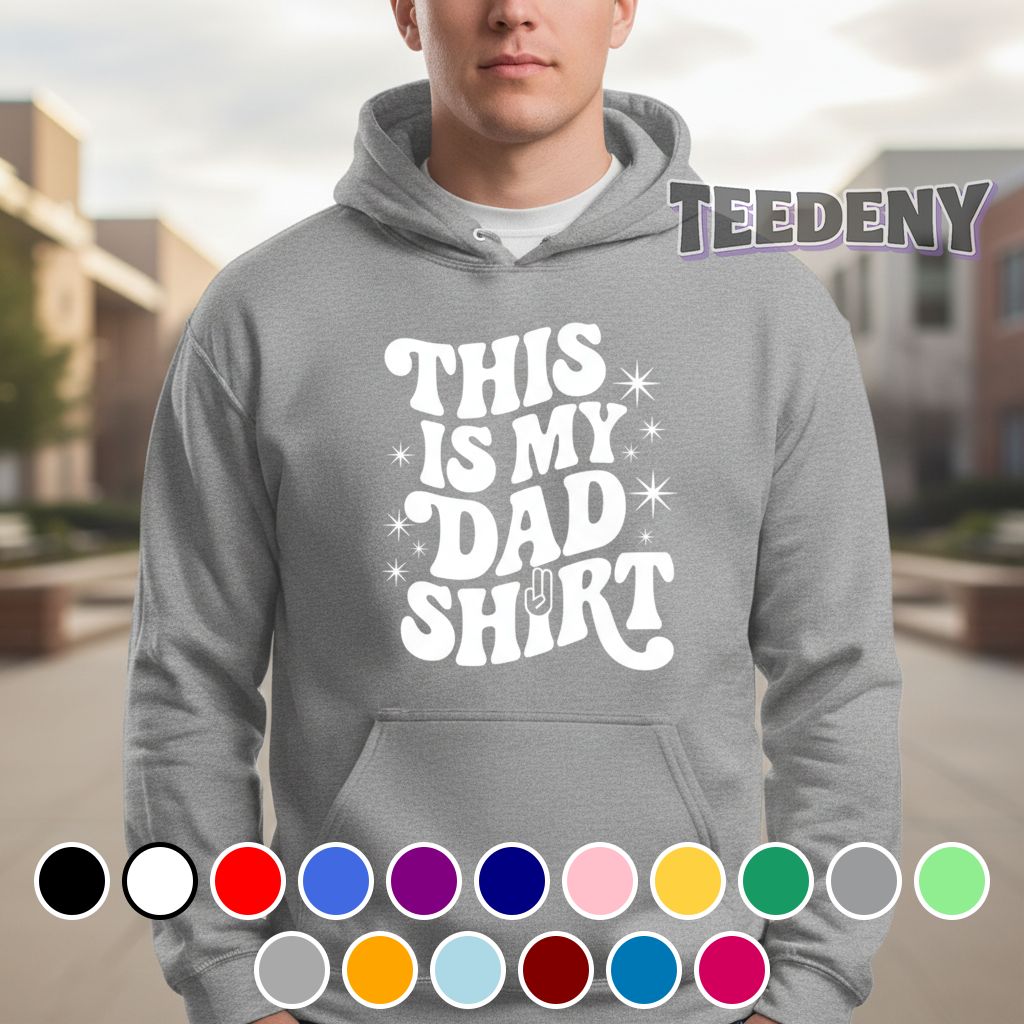 this is my dad 2 hoodie c7mbo