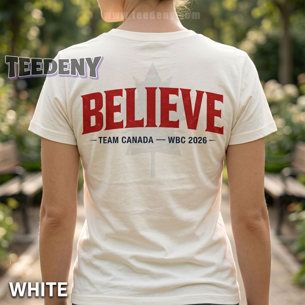 Believe Team Canada WBC 2026 Baseball Fan Shirt