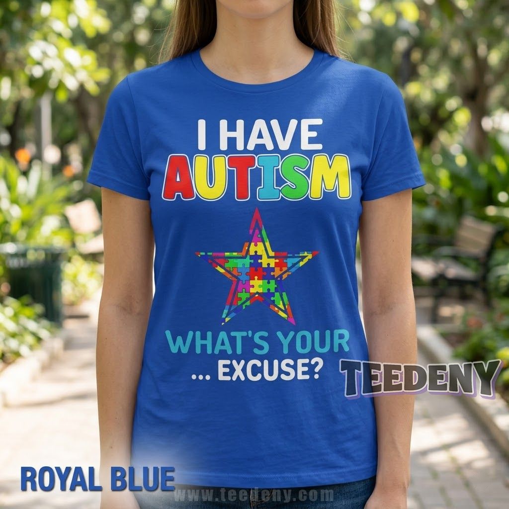 Dallas Cowboys Autsim Shirt I Have Autism What’s Your Excuse