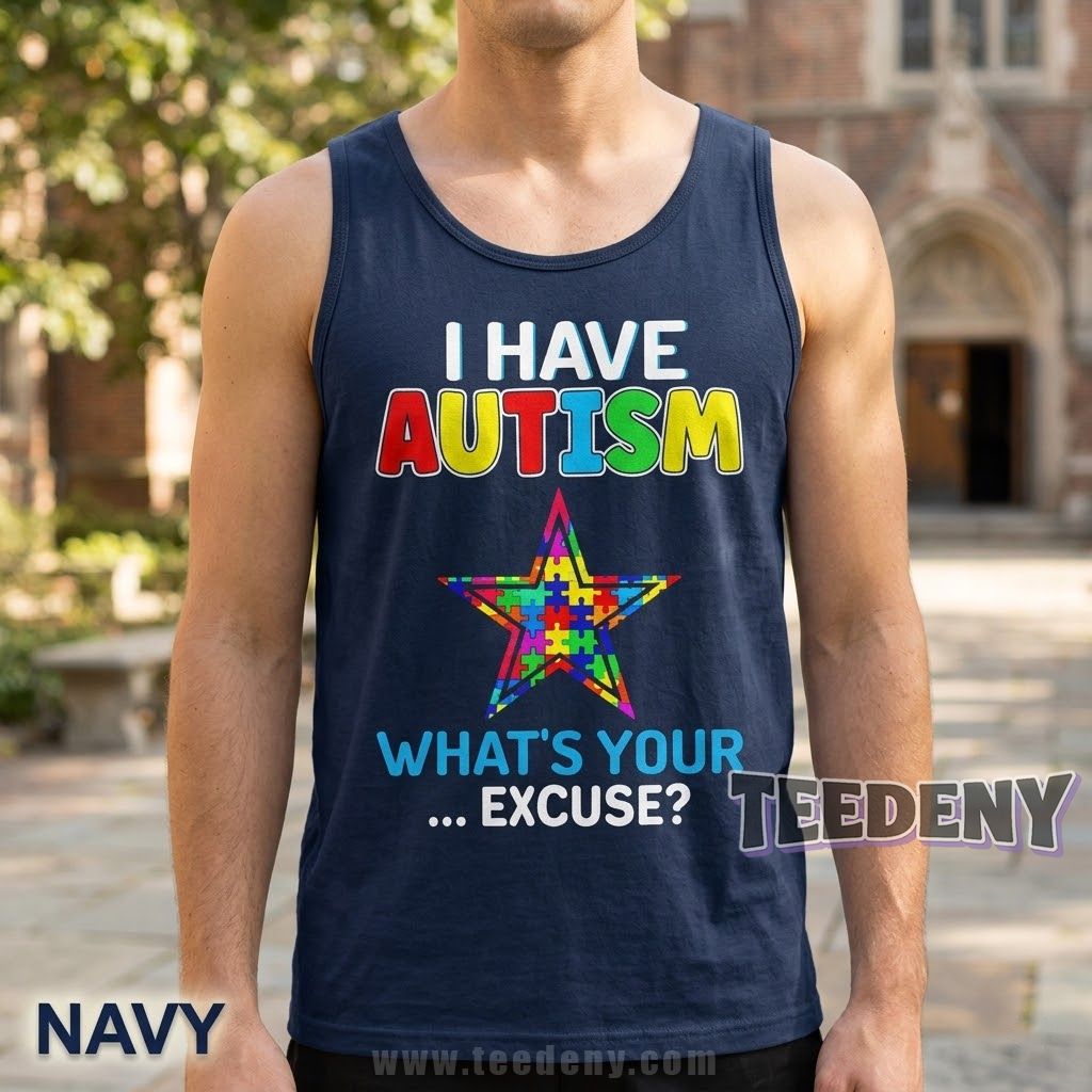 Dallas Cowboys Autsim Tanktop I Have Autism What's Your Excuse Dallas Cowboys Autsim Tanktop I Have Autism What's Your Excuse