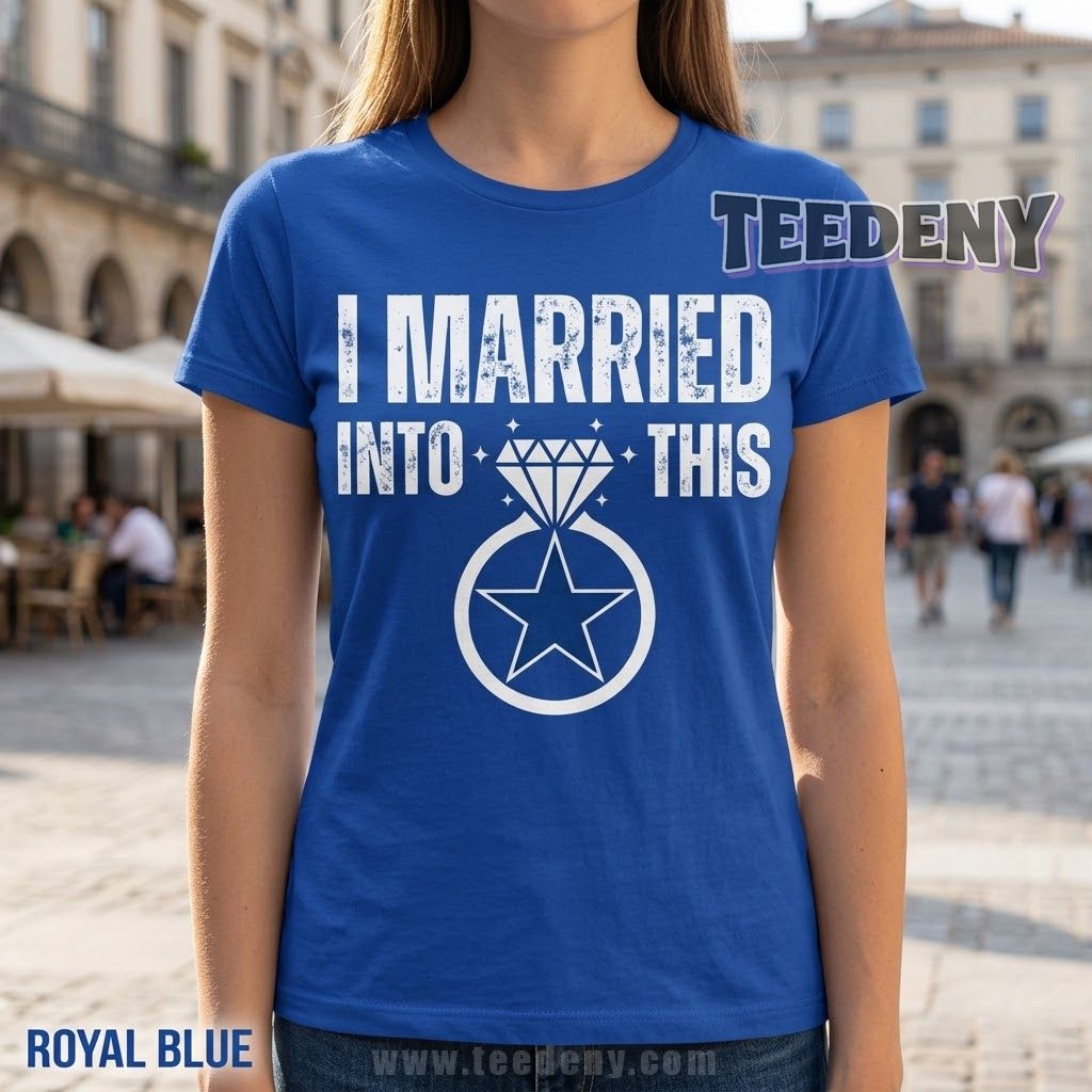 Dallas Cowboys Married Into This Shirt