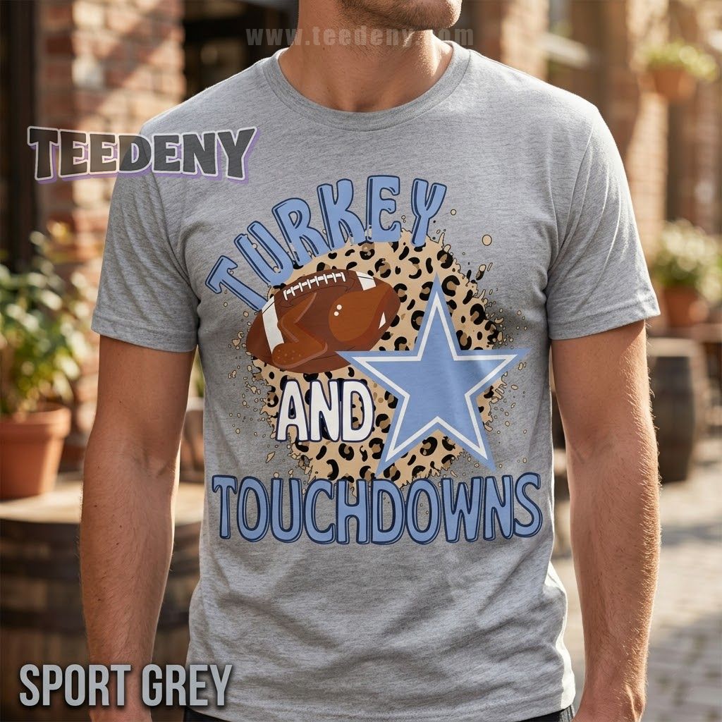 Dallas Cowboys Thanksgiving Shirt Turkey And Touchdowns