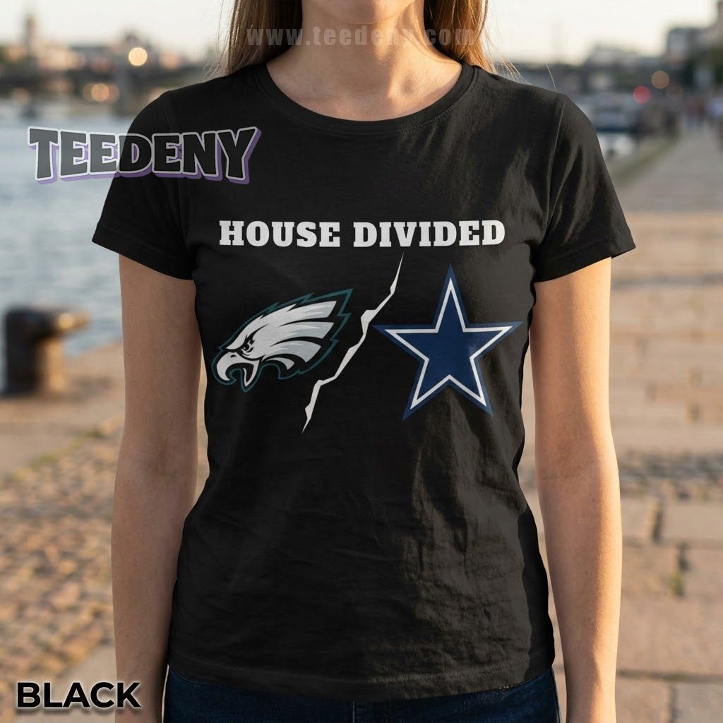 Dallas Cowboys Vs Philadelphia Eagles Shirt House Divided Gift