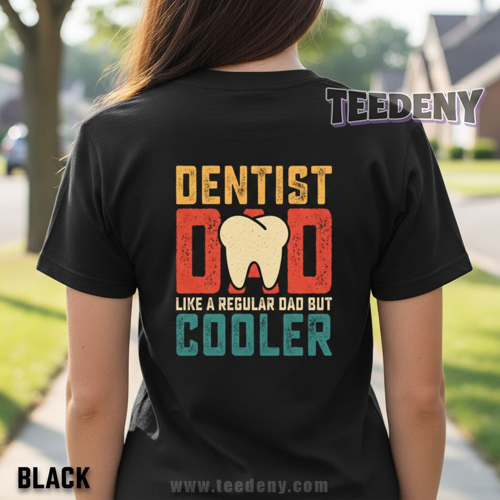 Dentist Dad Like A Regular Dad But Cooler Retro Shirt