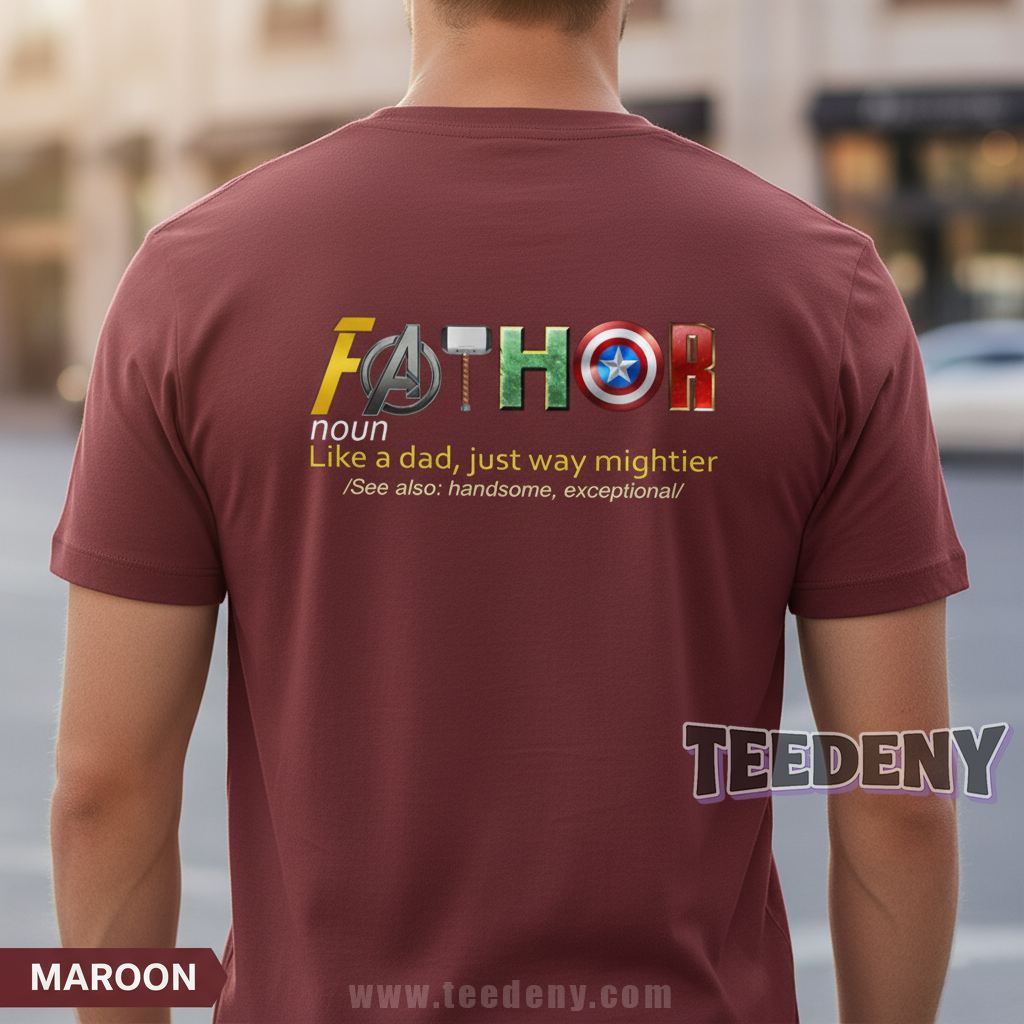 Fathor Like A Dad Just Way Mightier Superhero Men Shirt