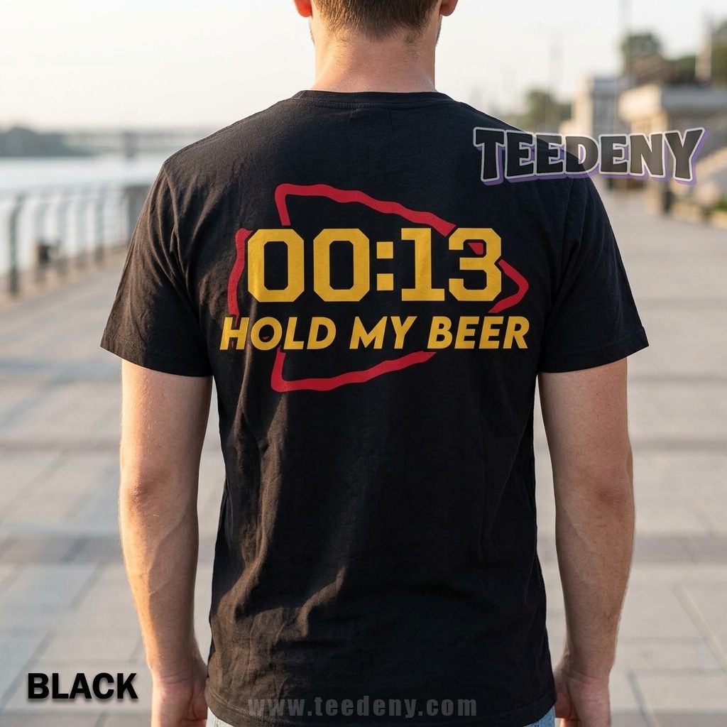 Funny 13 Seconds KC Chiefs Shirt Hold My Beer