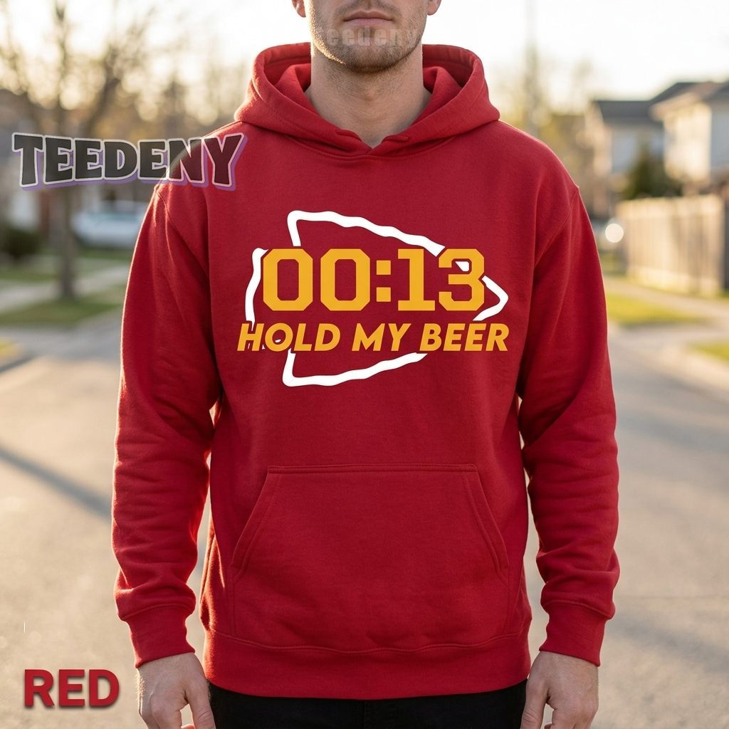 Funny 13 Seconds KC Chiefs Hoodie Hold My Beer Funny 13 Seconds KC Chiefs Hoodie Hold My Beer