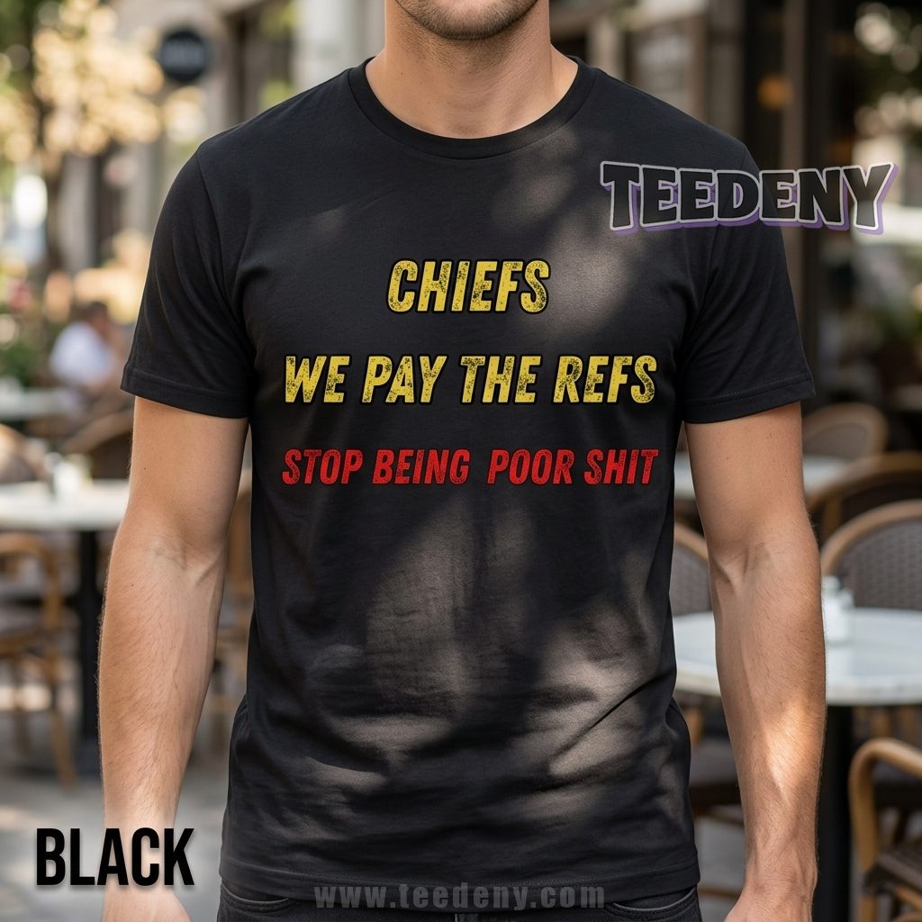 Funny Chiefs Shirt Chiefs We Pay The Refs