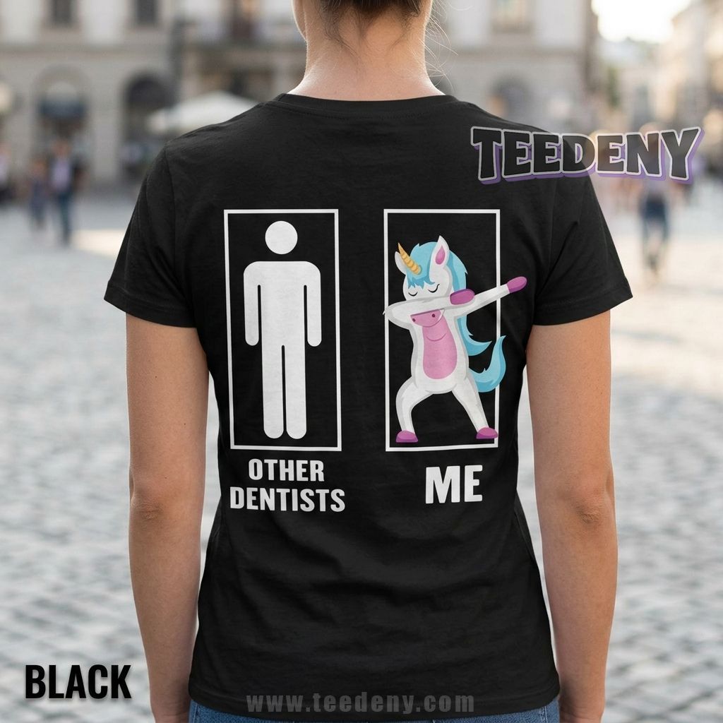 Funny Dabbing Unicorn Dentist Shirt Other Dentists Vs Me