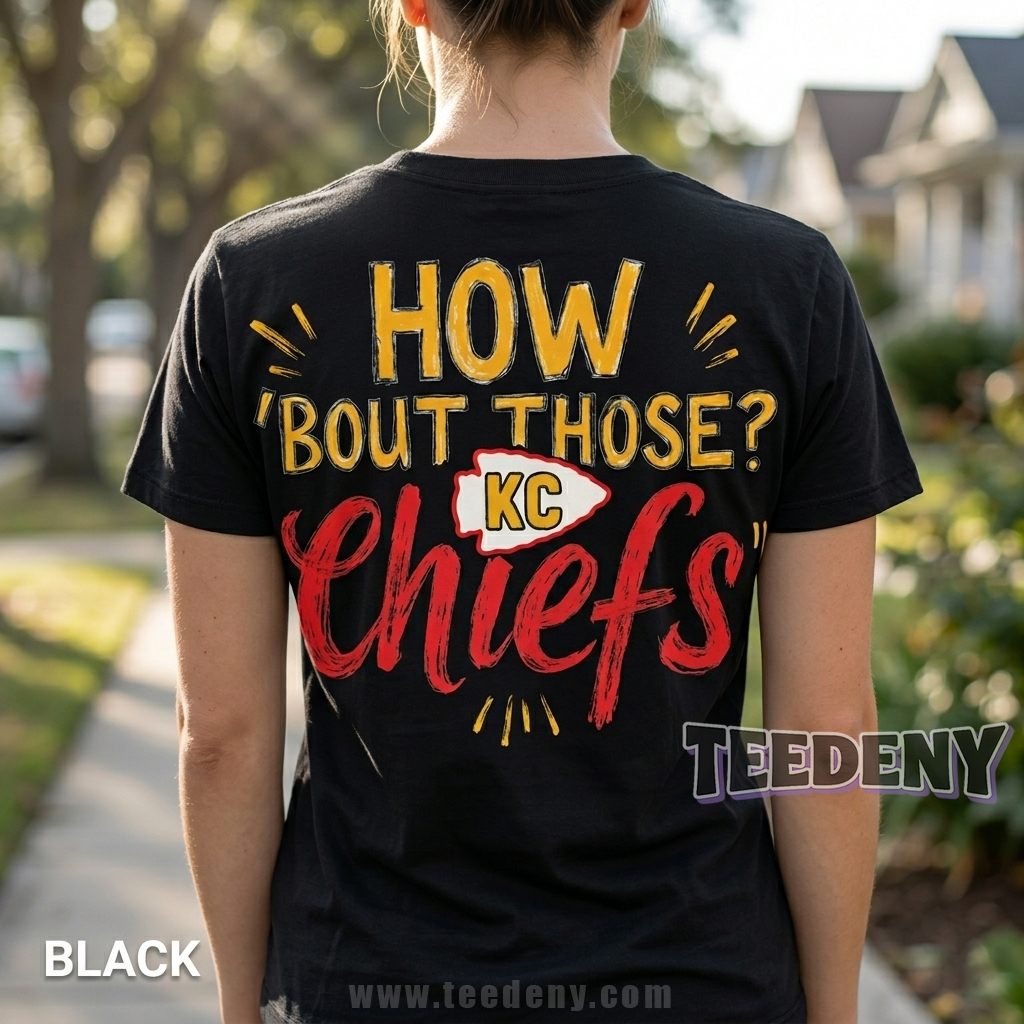 How Bout Those Chiefs Graphic Shirt