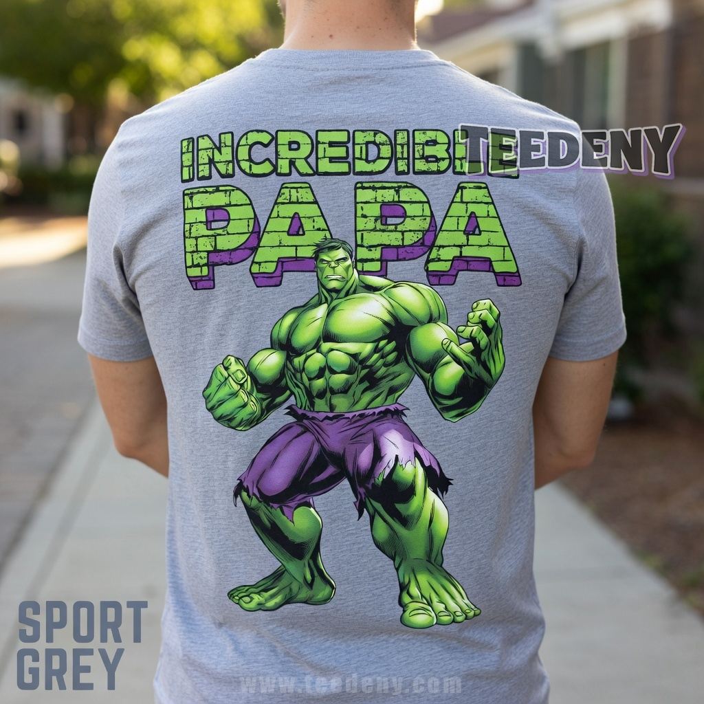 Hulk Dad Incredible Papa Shirt