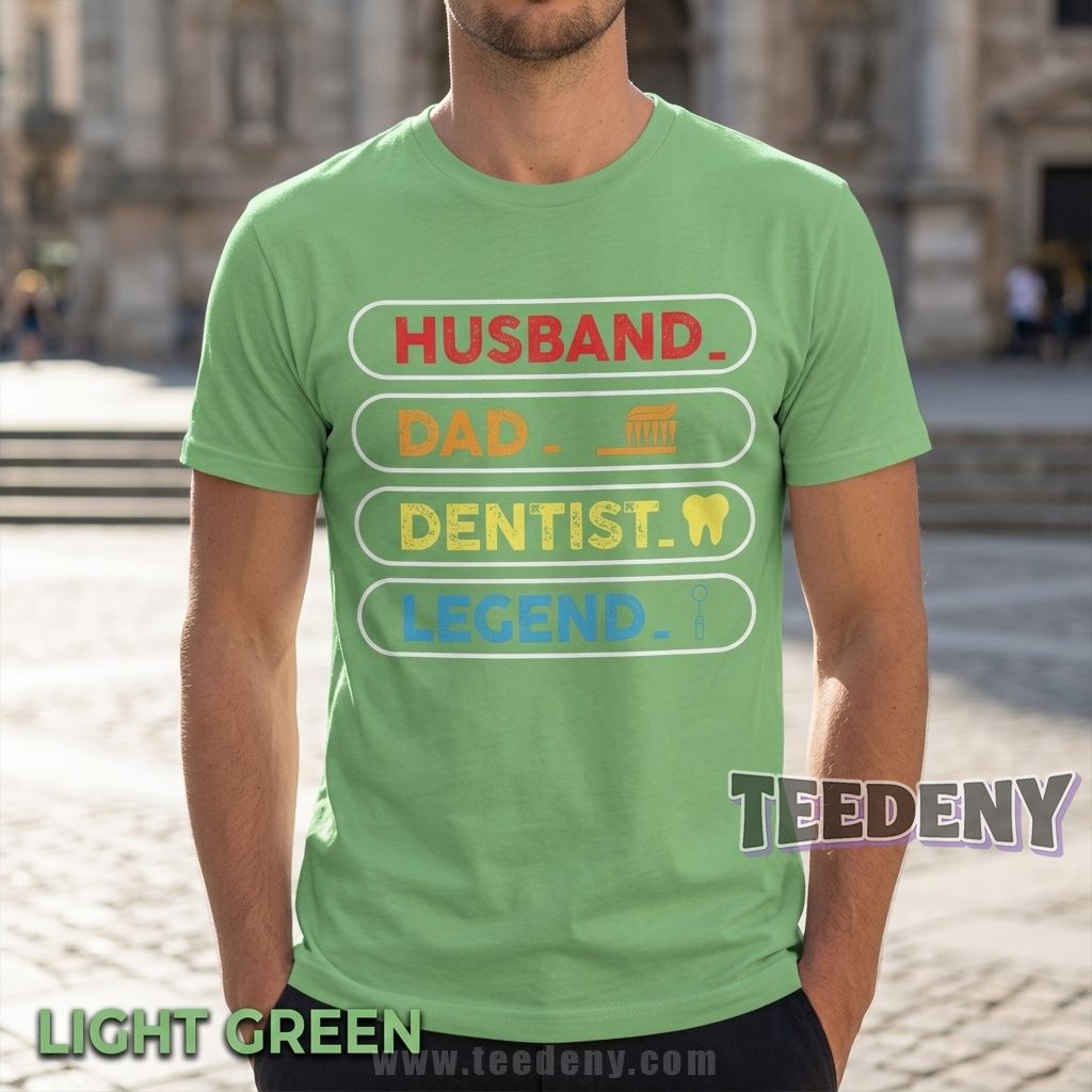 Husband Dad Dentist Legend Funny Dental Father Shirt