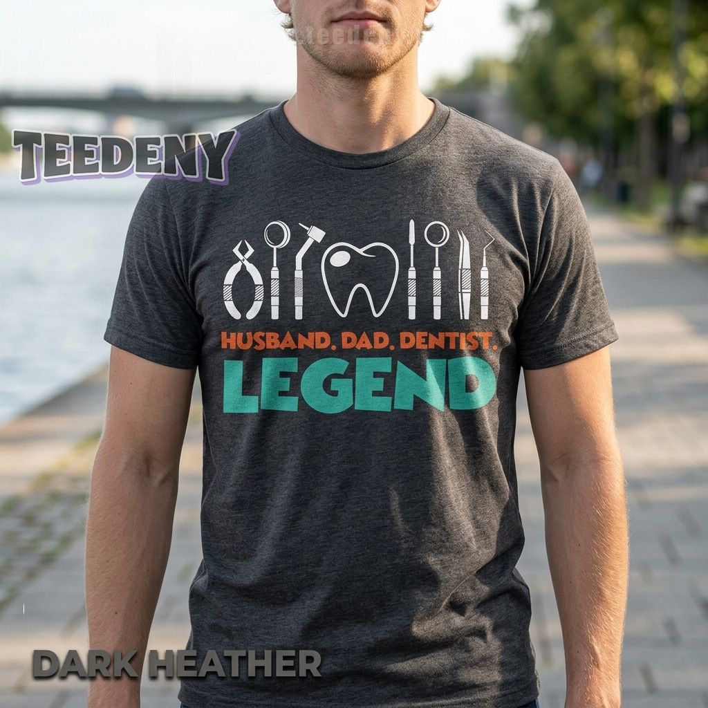 Husband Dad Dentist Legend Shirt Funny Dental Father Day Gift