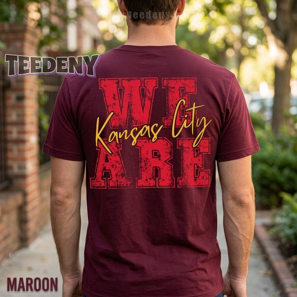 KC Chiefs Day Shirt We Are Kansas City