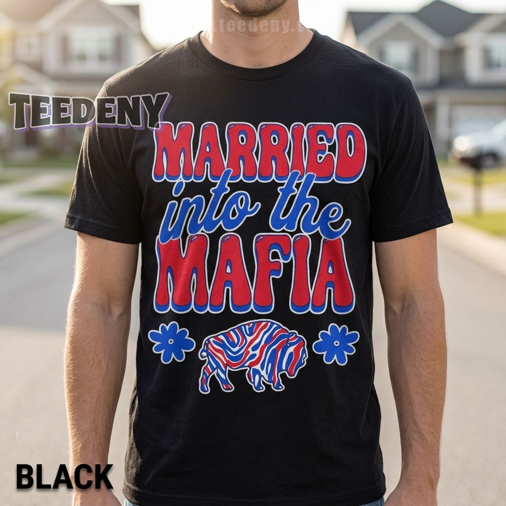 Married Into The Mafia Shirt Buffalo Bills Women Apparel Flowers