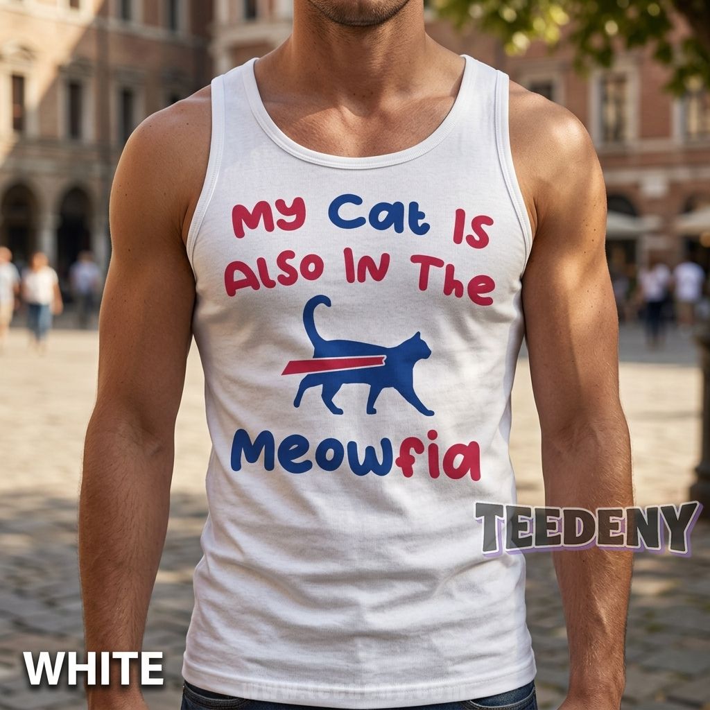 My Cat Is Also In The Meowfia Buffalo Bills Funny Cat Owner Tanktop My Cat Is Also In The Meowfia Buffalo Bills Funny Cat Owner Tanktop