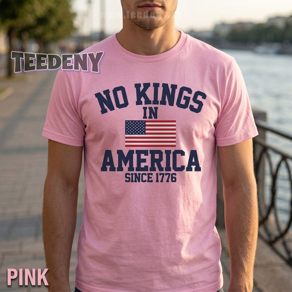 No Kings In America Since 1776 Graphic T-Shirt No Kings In America Since 1776 Graphic T-Shirt
