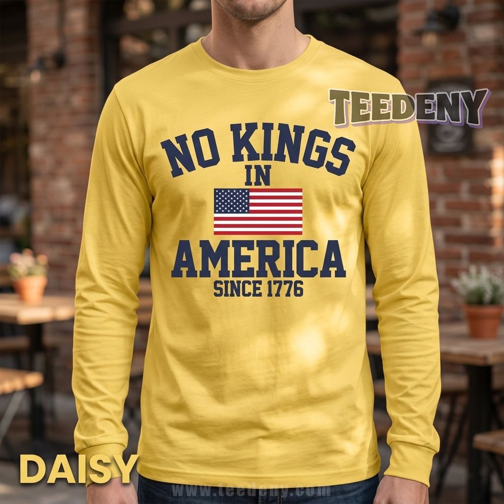 No Kings In America Since 1776 Graphic Long Sleeve No Kings In America Since 1776 Graphic Long Sleeve