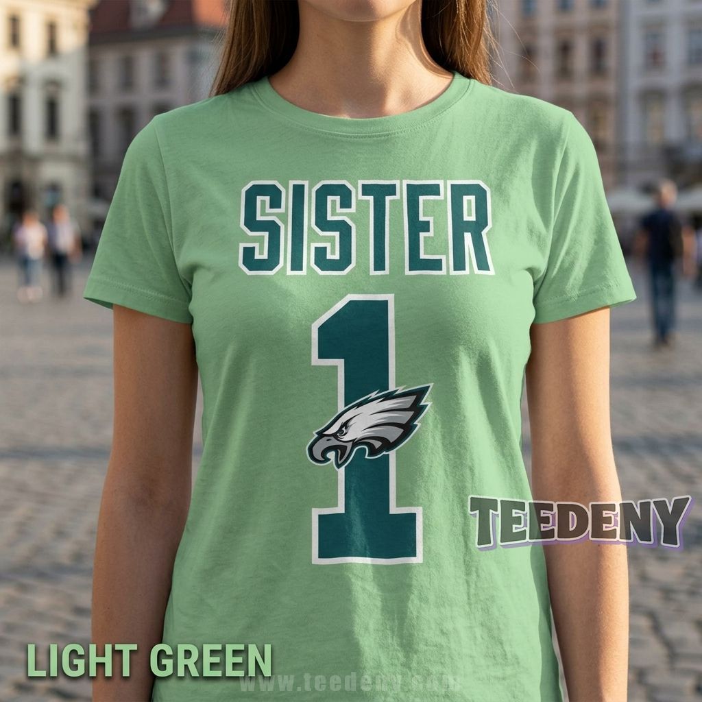 Philadelphia Eagles Sibling Number 1 Sister Shirt