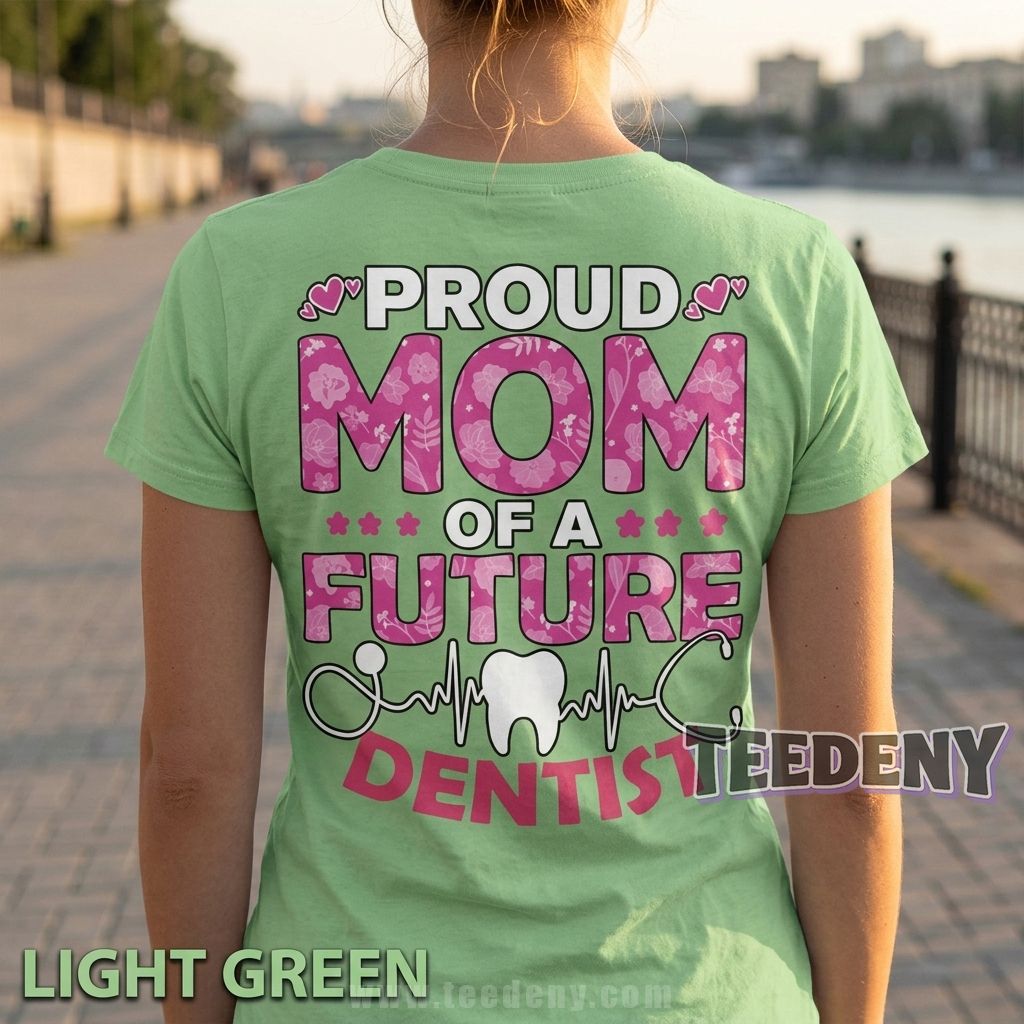 Proud Mom Of A Future Dentist Shirt Floral Pink Heart