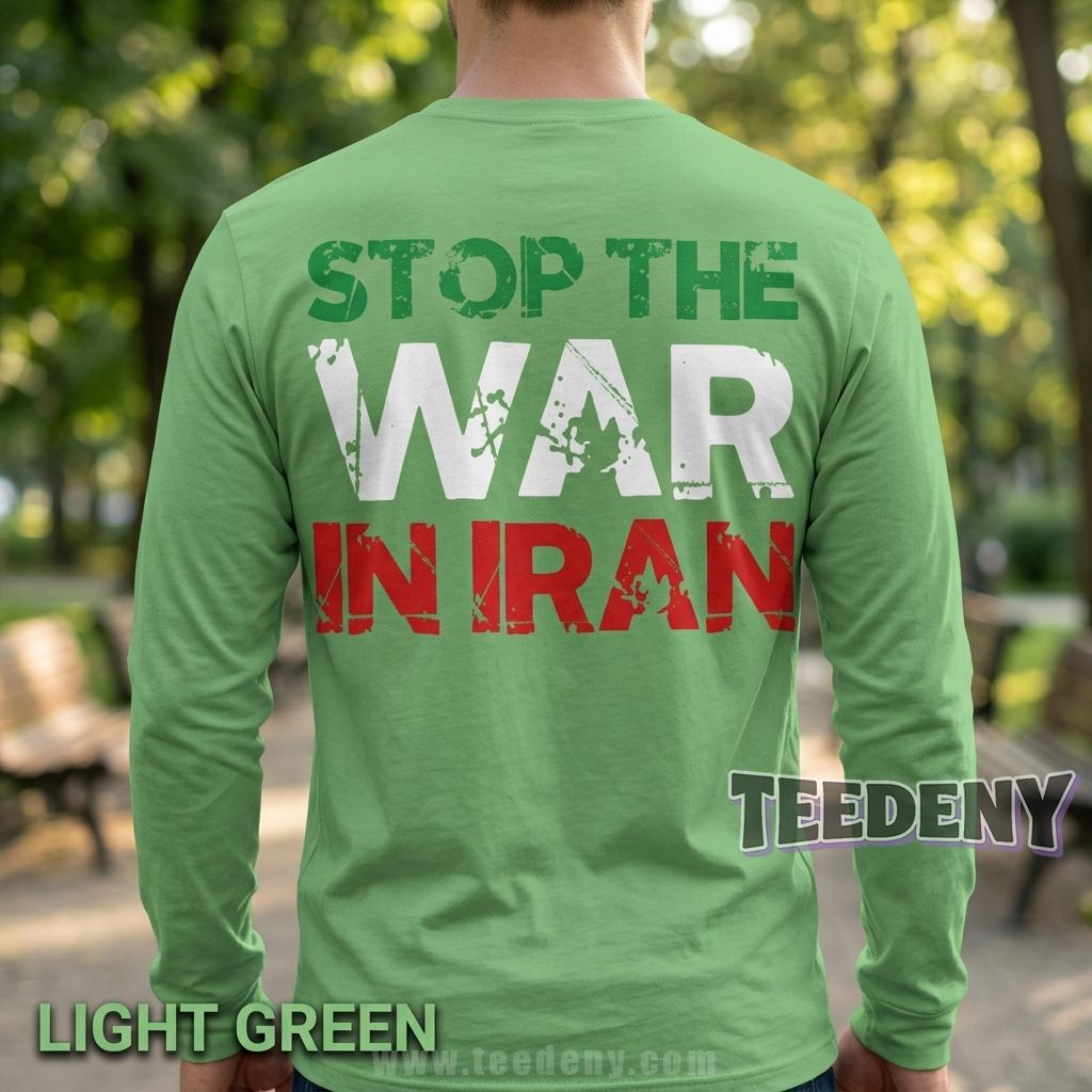 Stop The War In Iran Anti War Long Sleeve Stop The War In Iran Anti War Long Sleeve