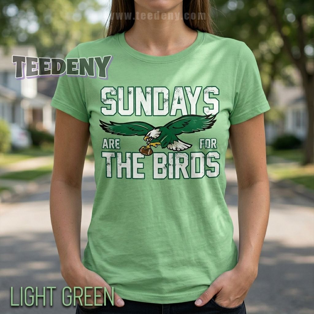Sundays Are For The Birds Shirt Philadelphia Gifts