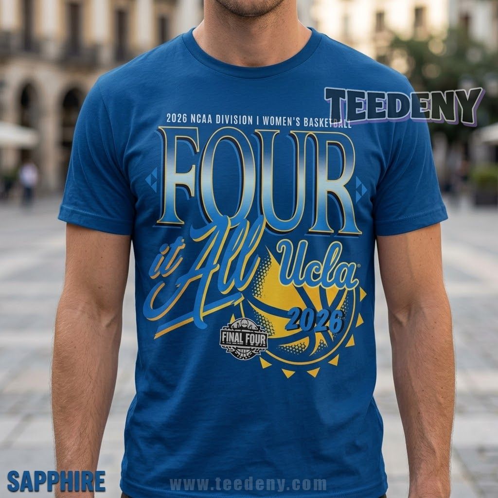 UCLA Bruins Four It All 2026 NCAA Women’s Basketball Final Four Tee