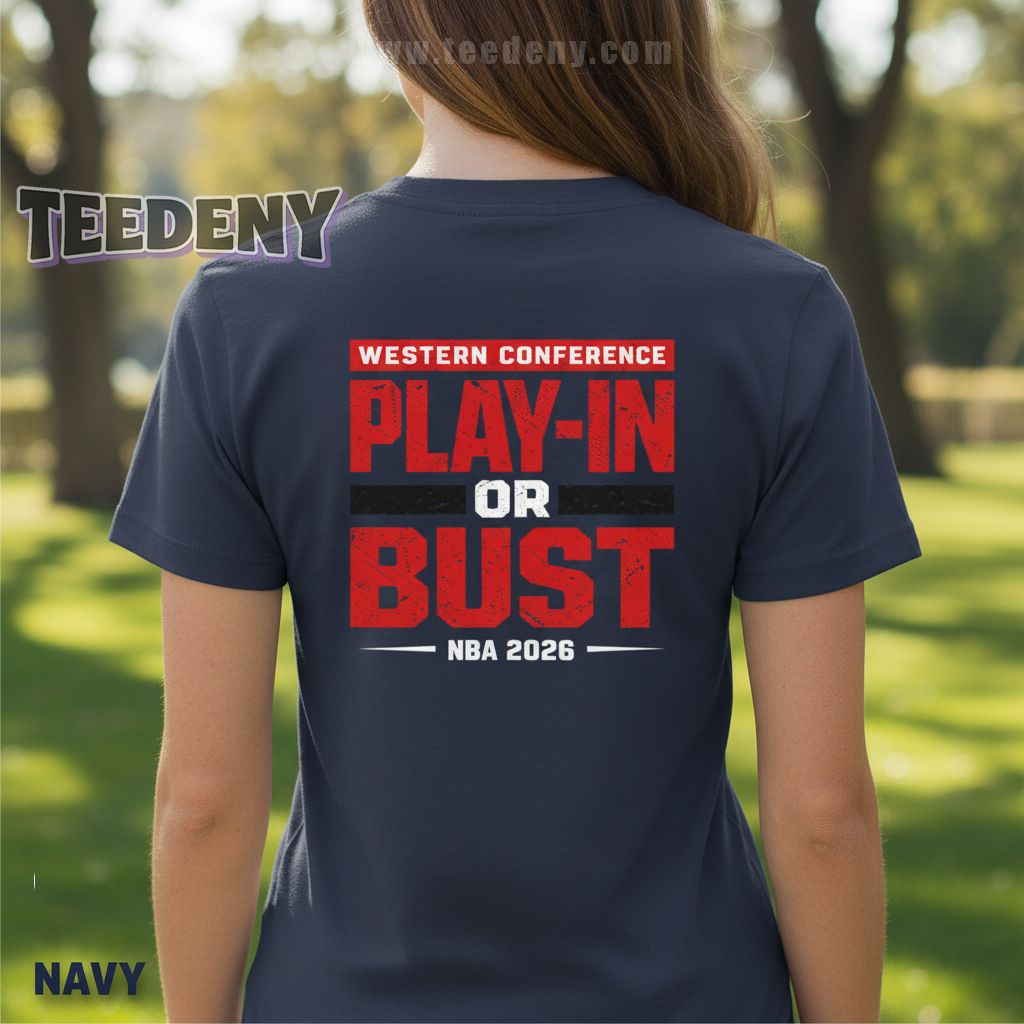 Western Conference Play In Or Bust NBA 2026 Shirt