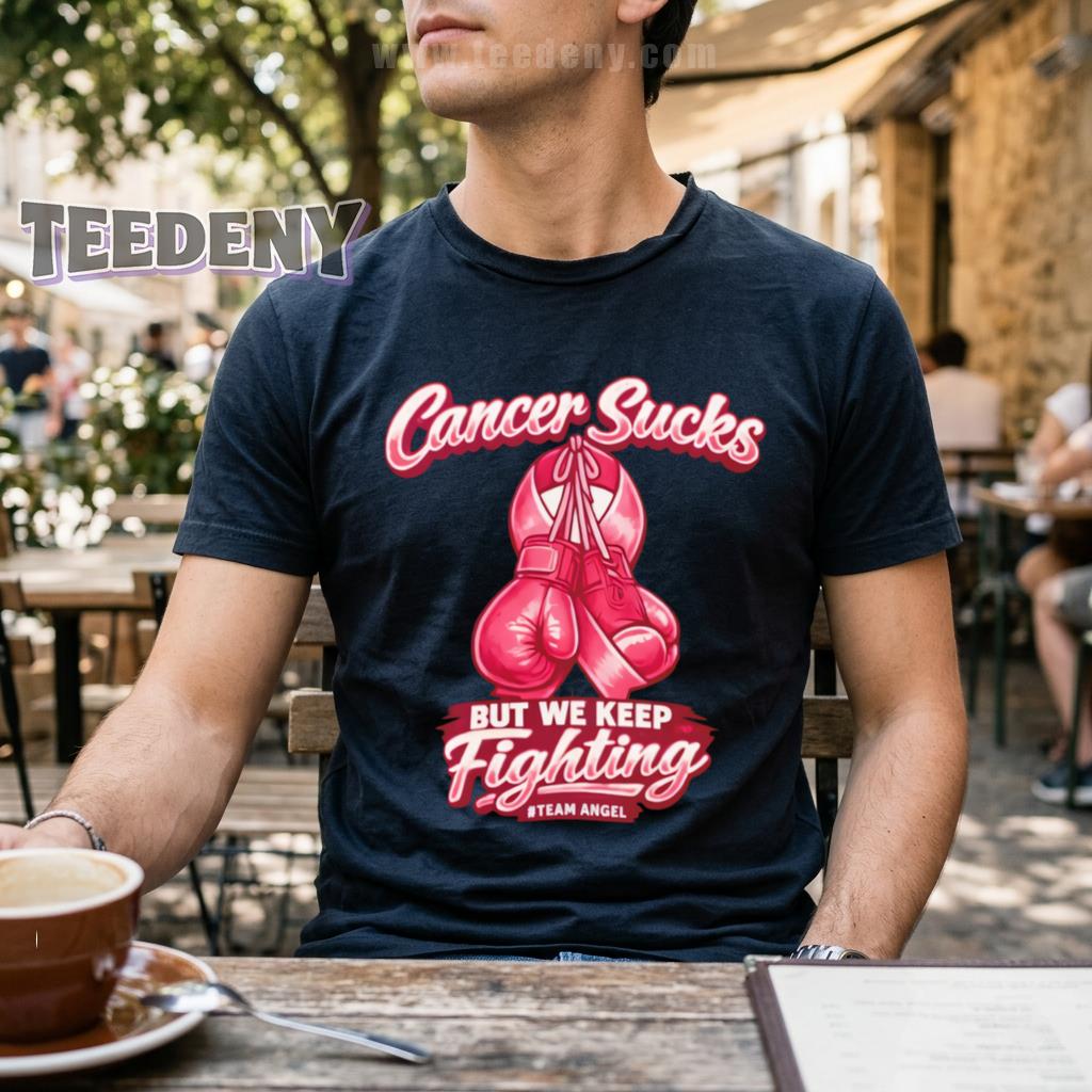 Cancer Sucks But We Keep Fighting Team Angel Breast Cancer Awareness Shirt