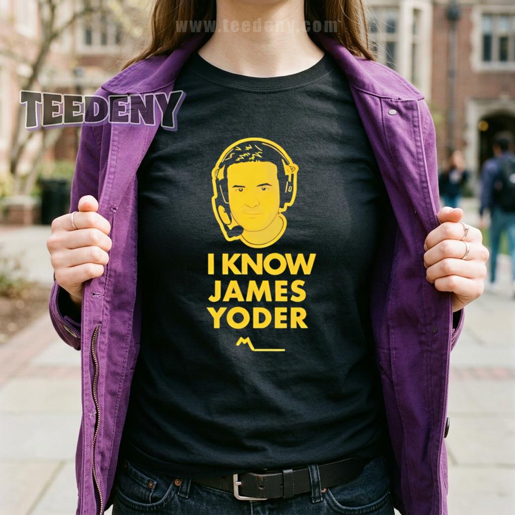 I Know James Yoder Michigan Wolverines Shirt
