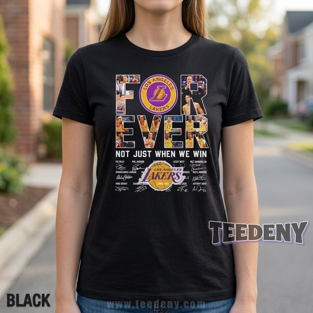 Los Angeles Lakers Forever Not Just When We Win Signature Shirt