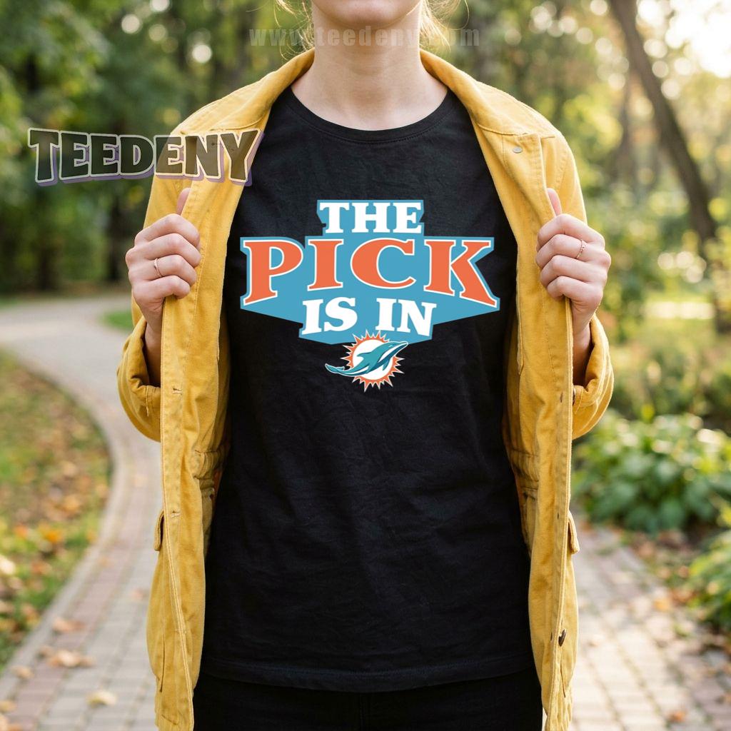Miami Dolphins The Pick Is In NFL Draft 2026 T-Shirt