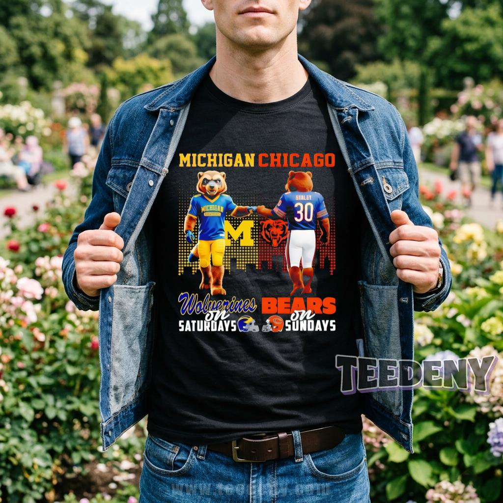 Michigan Wolverines Chicago Bears Wolverines On Saturdays Bears On Sundays Shirt