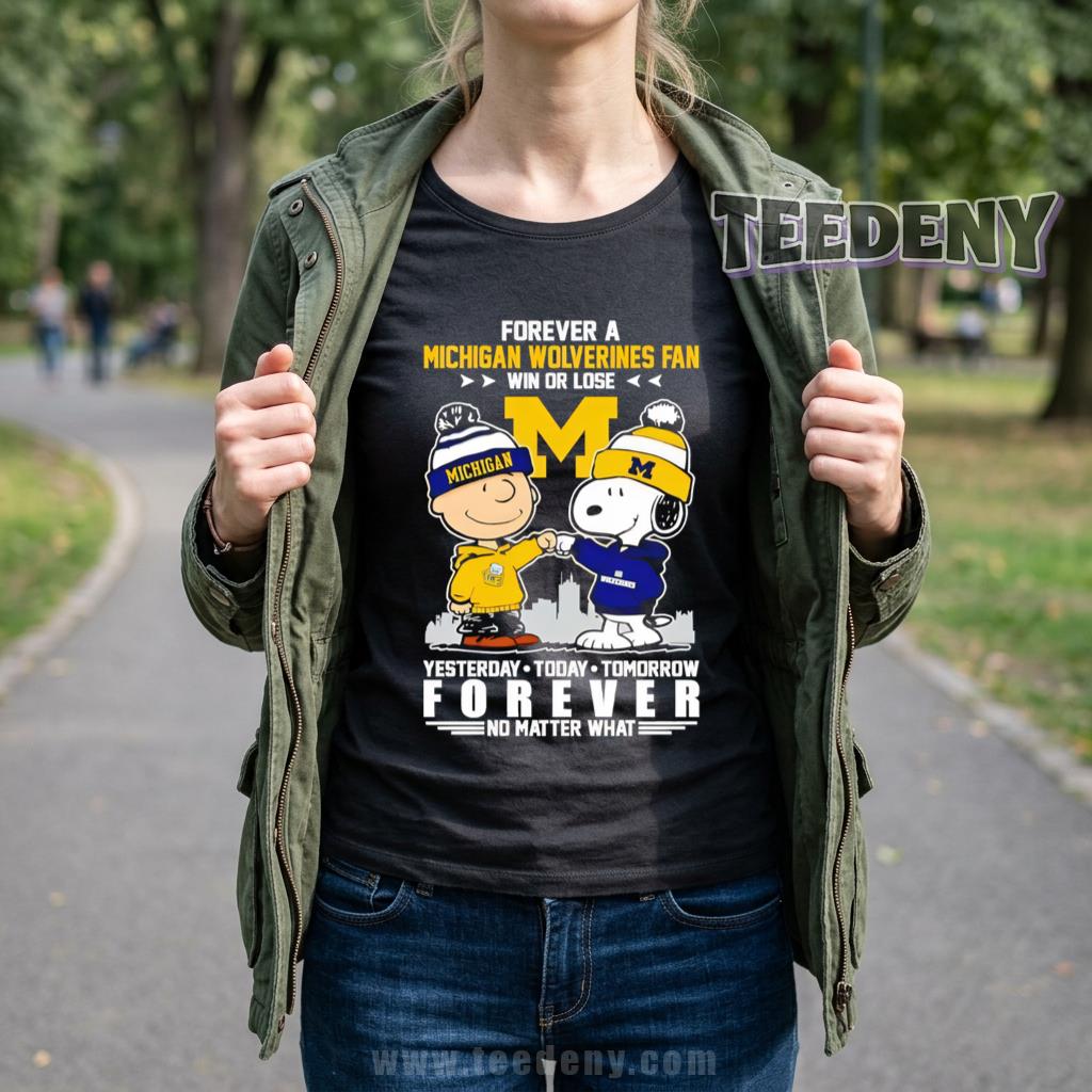 Michigan Wolverines Forever A Fan Win Or Lose Snoopy Shirt