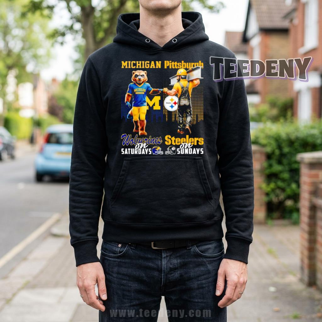 Michigan Wolverines Pittsburgh Steelers Wolverines On Saturdays Steelers On Sundays Hoodie Michigan Wolverines Pittsburgh Steelers Wolverines On Saturdays Steelers On Sundays Hoodie