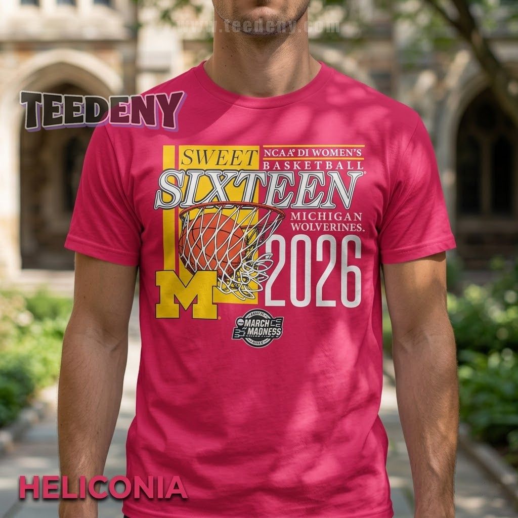Michigan Wolverines Women’s Basketball NCAA D1 Sweet Sixteen 2026 March Madness T-Shirt
