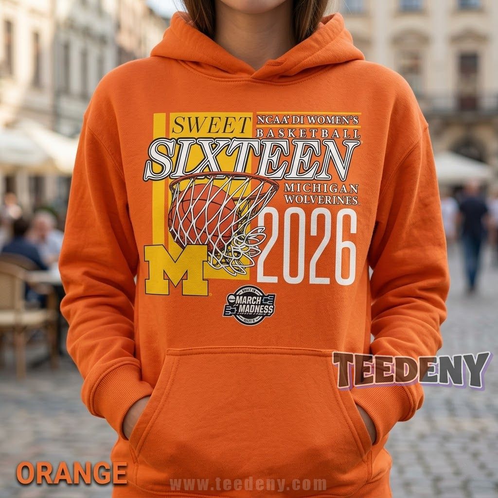 Michigan Wolverines Women’s Basketball NCAA D1 Sweet Sixteen 2026 March Madness Hoodie Michigan Wolverines Women’s Basketball NCAA D1 Sweet Sixteen 2026 March Madness Hoodie