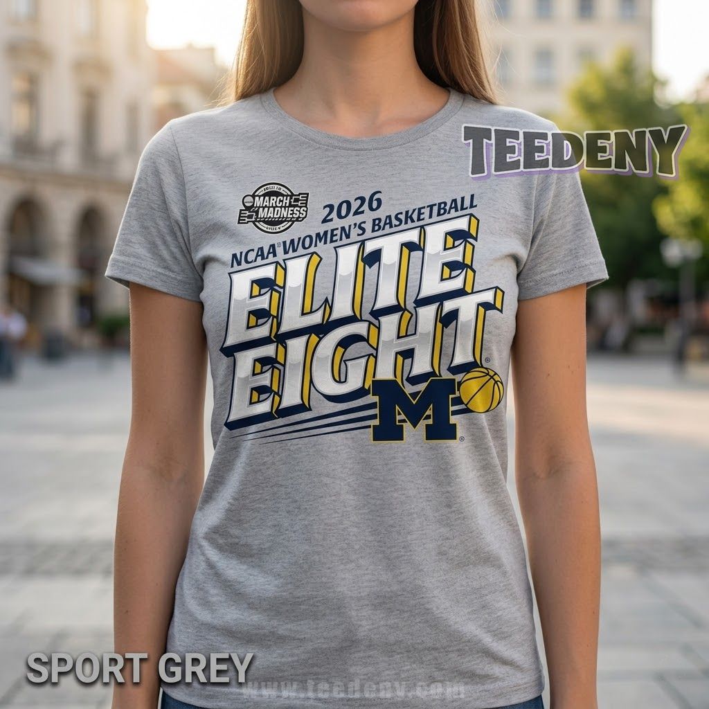 Michigan Wolverines Women’s Basketball NCAA March Madness Elite Eight 2026 T-Shirt