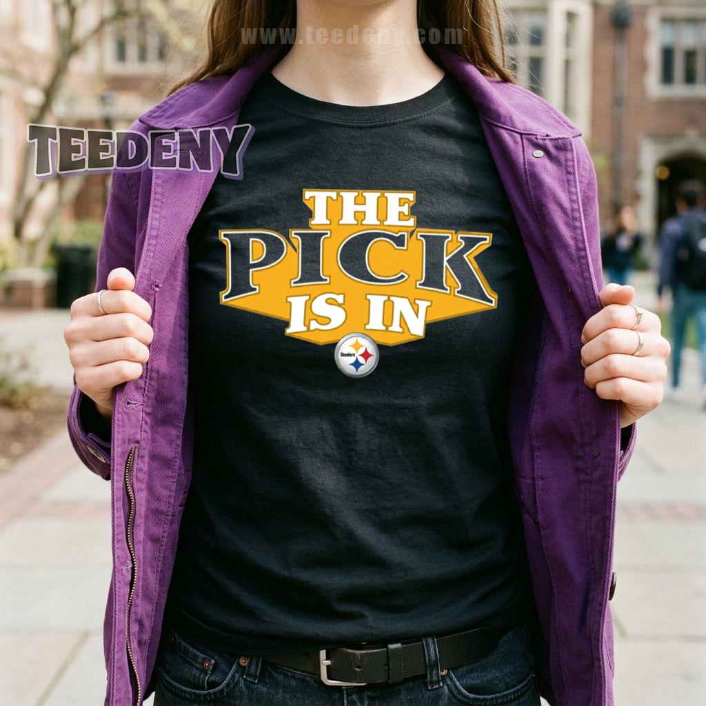 Pittsburgh Steelers The Pick Is In NFL Draft 2026 T-Shirt
