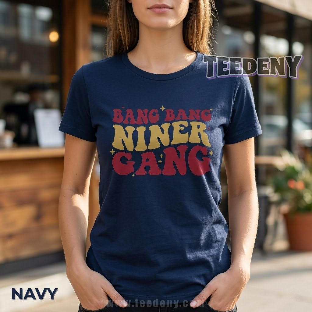 San Francisco 49Ers Bang Bang Niner Gang Shirt Retro 70S Style