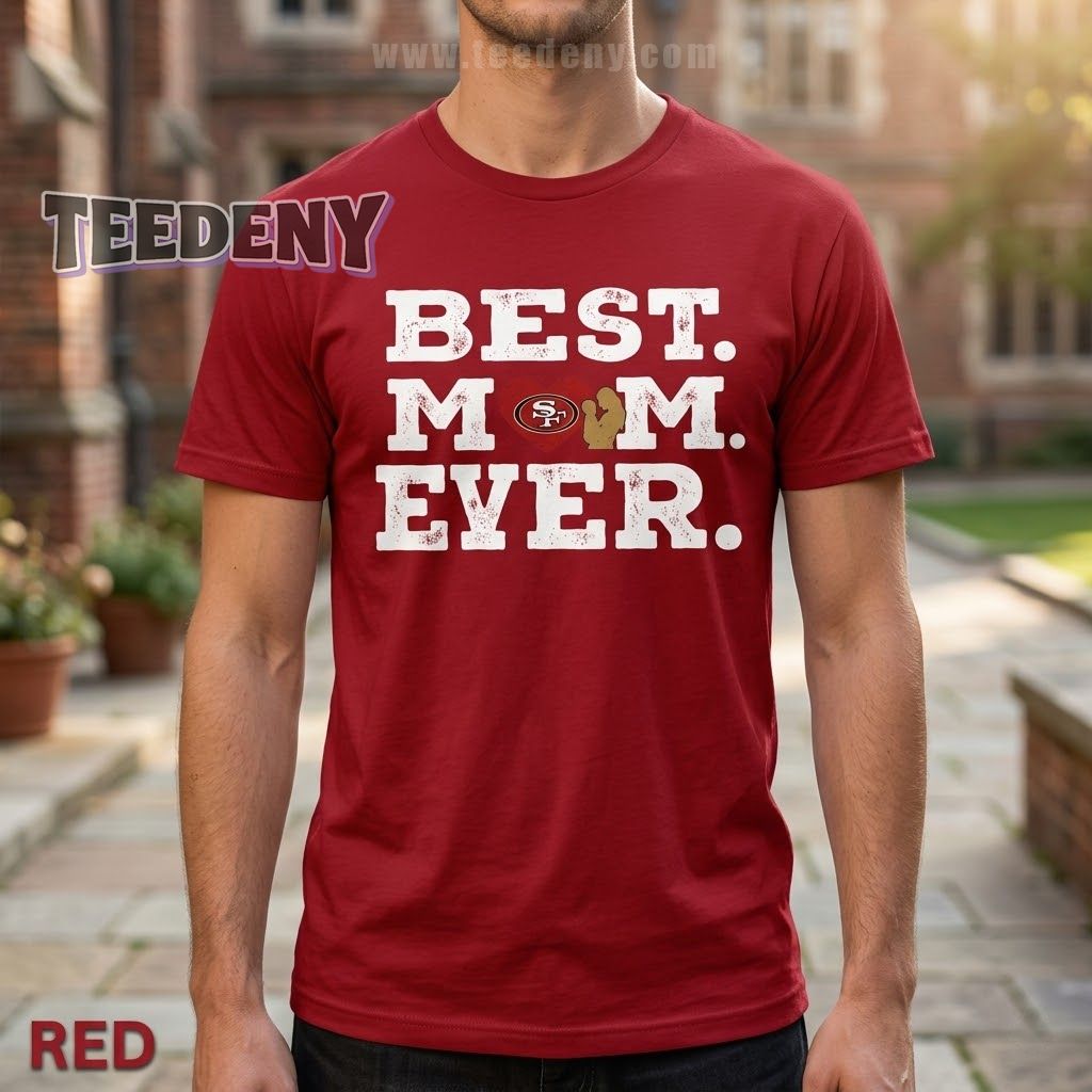 San Francisco 49ers Heart Graphic Shirt Best Mom Ever Gift