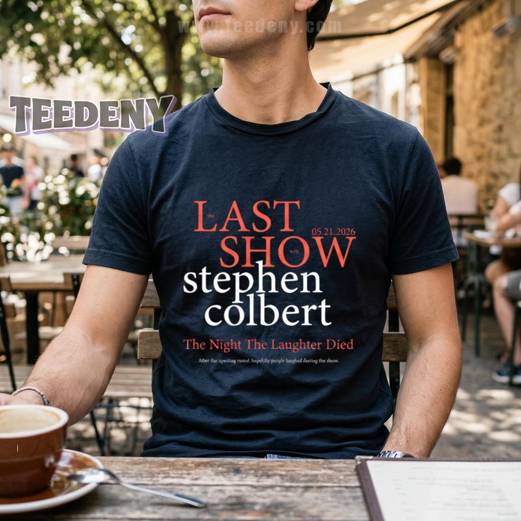 The Last Show With Stephen Colbert The Night The Laughter Died 05.21.2026 Shirt