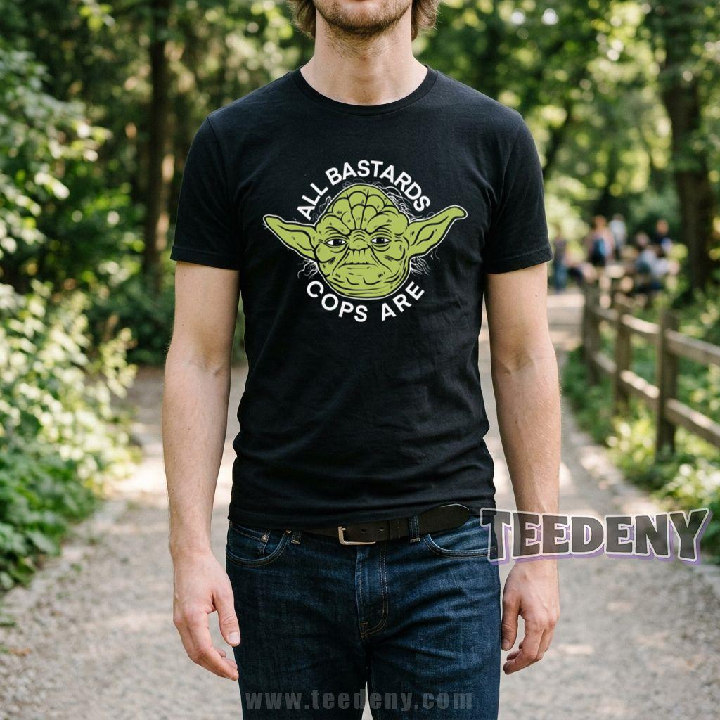 All Bastards Cops Are ACAB Yoda Star Wars Funny T-Shirt